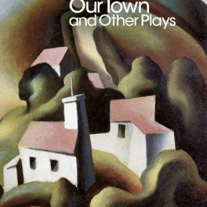 Our Town and Other Plays [ISBN: 9780141184586]